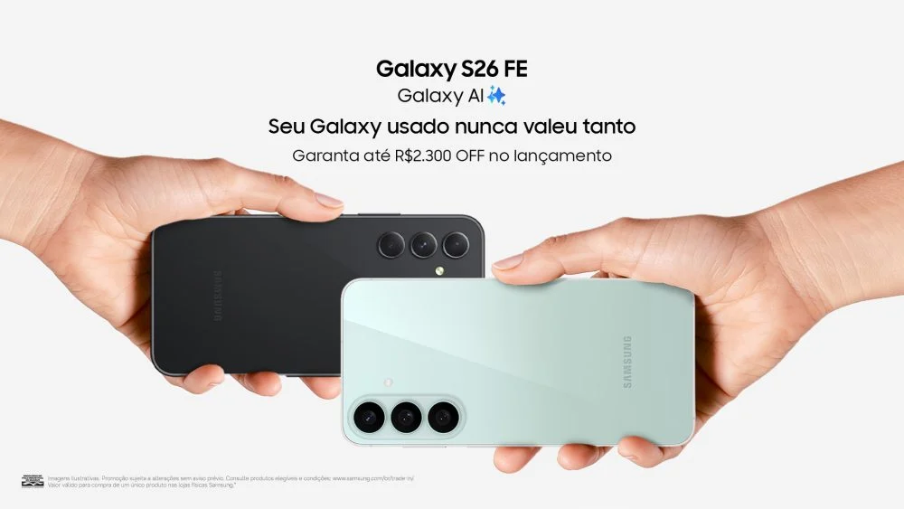 Campanha de troca de smartphone usado na compra do Galaxy S26 FE